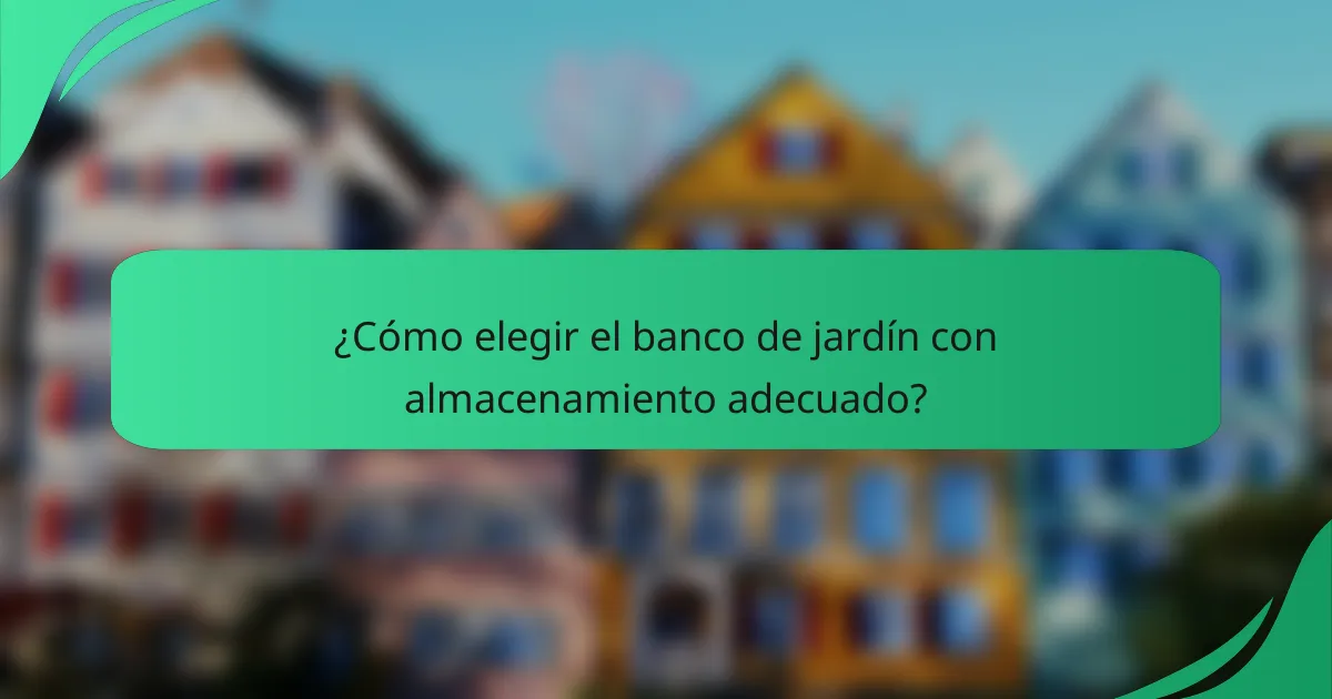 ¿Cómo elegir el banco de jardín con almacenamiento adecuado?