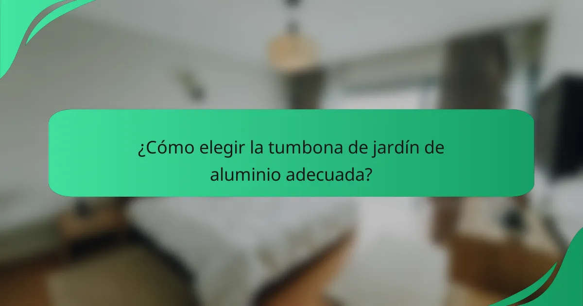¿Cómo elegir la tumbona de jardín de aluminio adecuada?