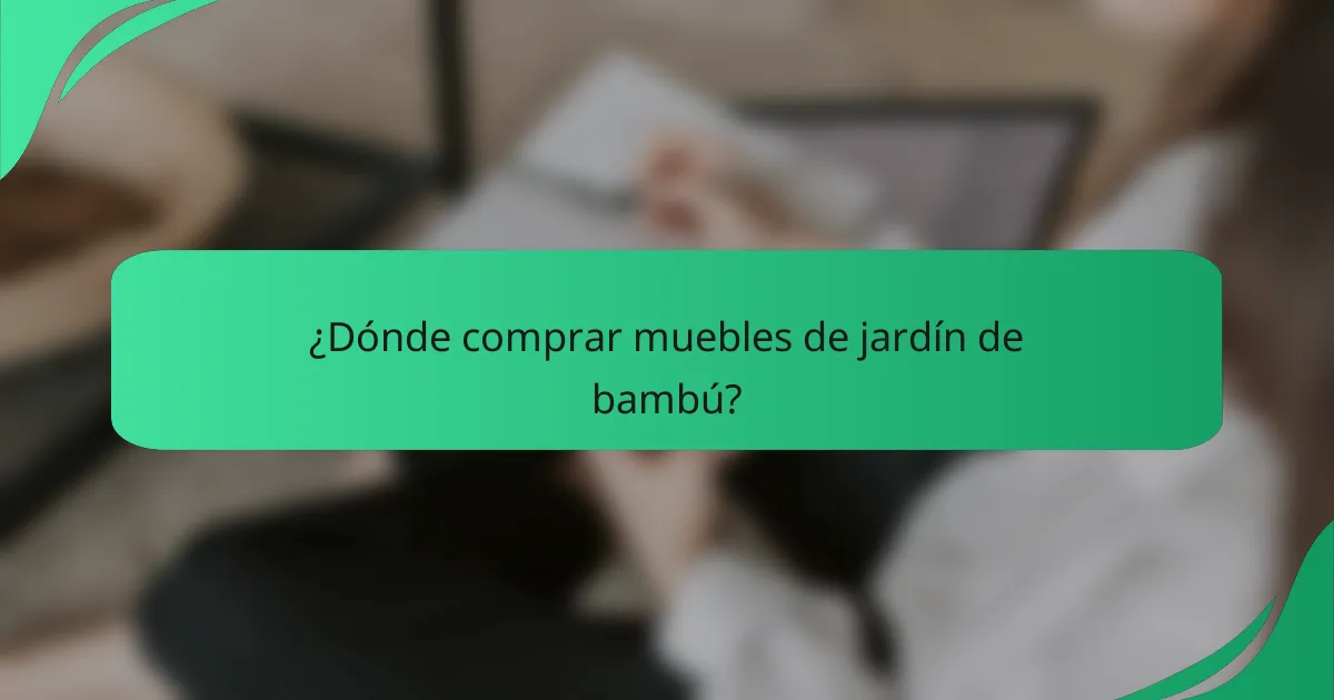 ¿Dónde comprar muebles de jardín de bambú?
