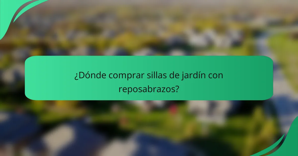 ¿Dónde comprar sillas de jardín con reposabrazos?