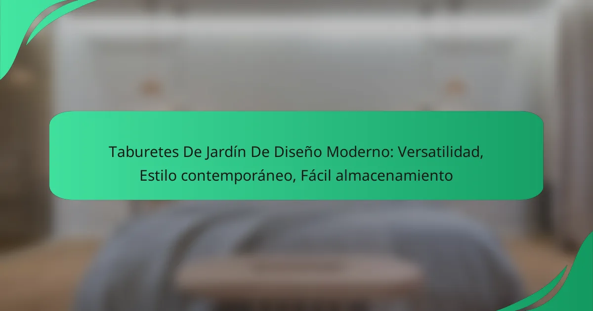 Taburetes De Jardín De Diseño Moderno: Versatilidad, Estilo contemporáneo, Fácil almacenamiento