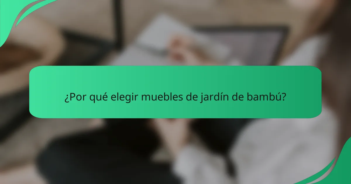 ¿Por qué elegir muebles de jardín de bambú?