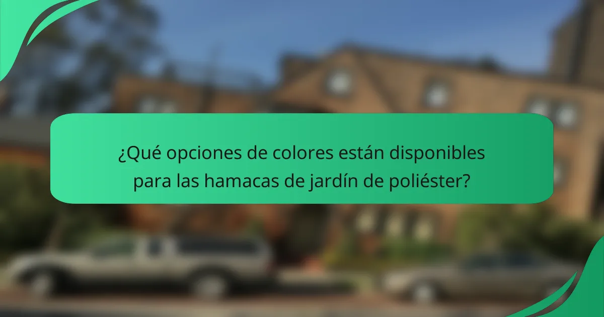 ¿Qué opciones de colores están disponibles para las hamacas de jardín de poliéster?
