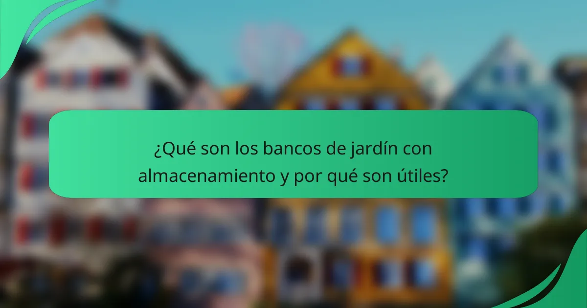 ¿Qué son los bancos de jardín con almacenamiento y por qué son útiles?